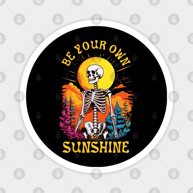 Be Your Own Sunshine Happy Skeleton Magnet by SunGraphicsLab